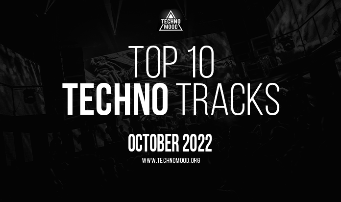 TOP 10 TECHNO TRACKS OCTOBER 2022