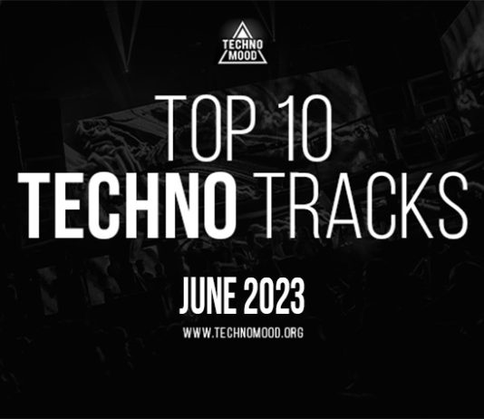TOP 10 TECHNO TRACKS JUNE 2023