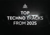 TOP 10 TECHNO TRACKS FROM 2025 TOP-TECHNO-TRACKS-FROM-2025